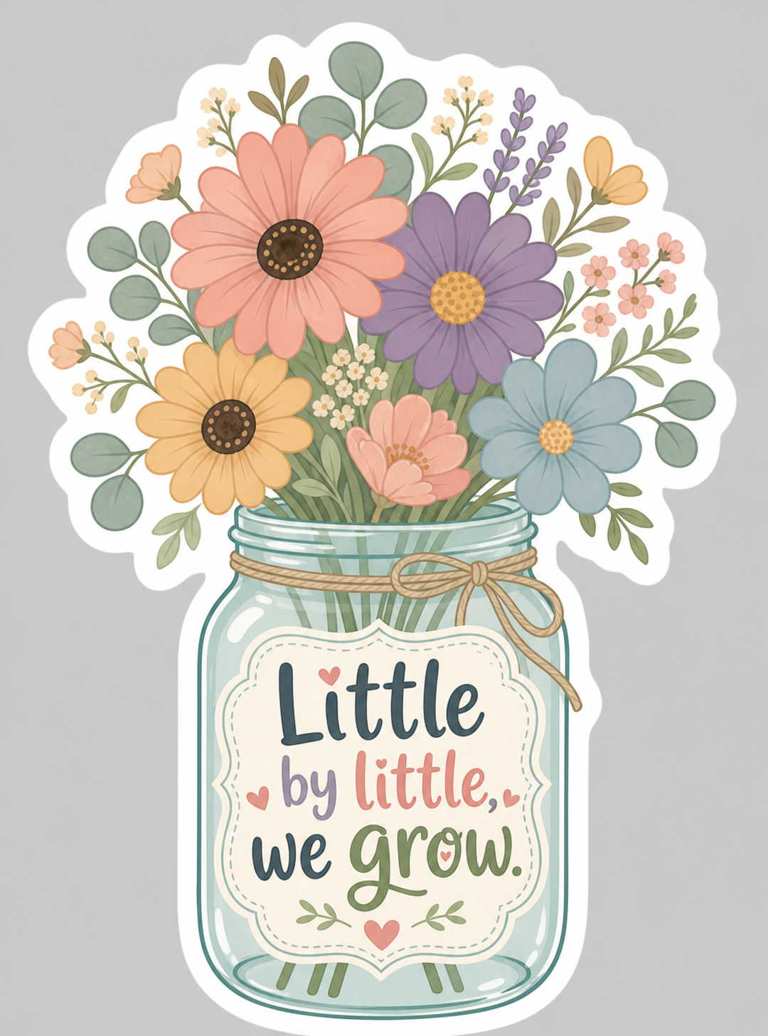 Flowers, Little by little, we grow Sticker